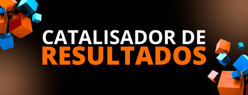 Catalisador de Resultados